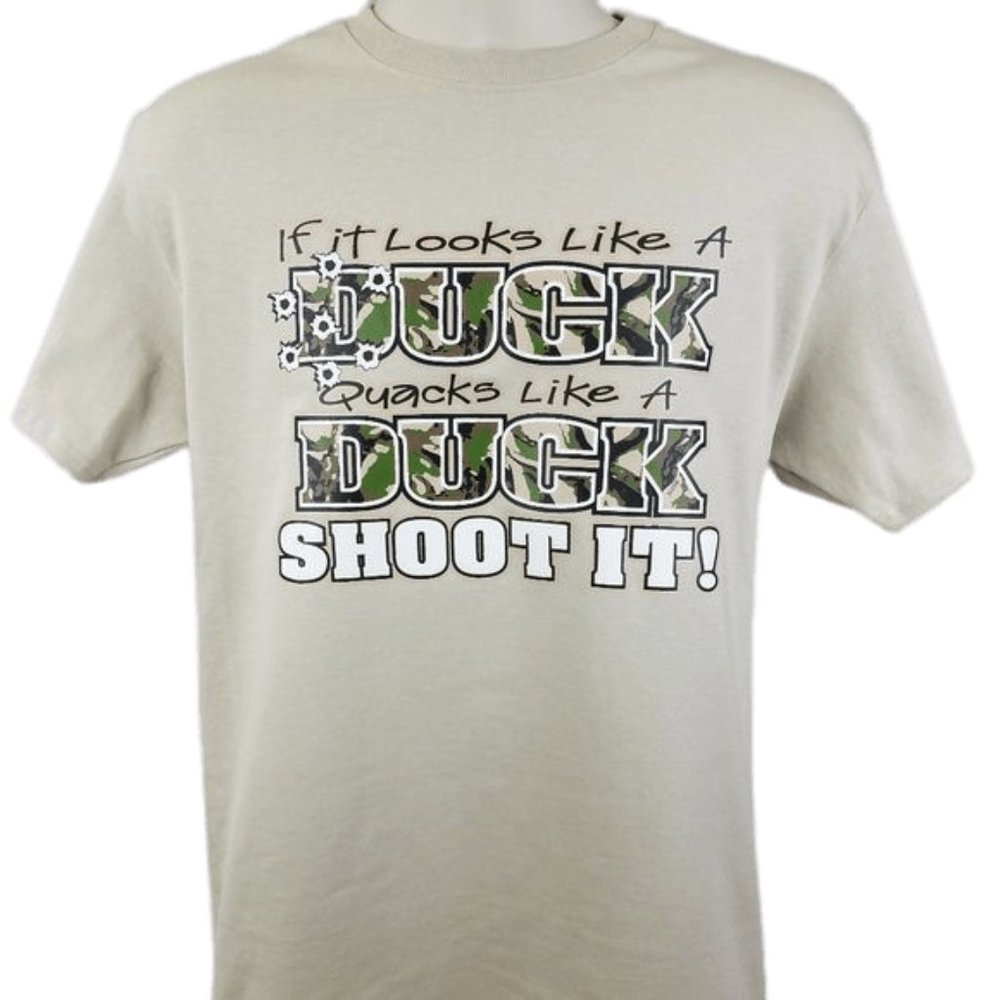 4 If It Looks Like A Duck Quacks Like A Duck, Shoot it! Funny Hunting Camo Shirt